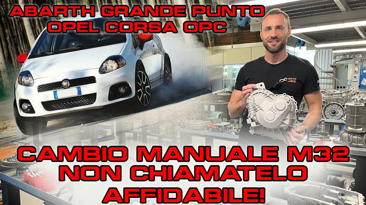 I CAMBI MANUALI NON DURANO DI PIU'! - CAMBIO M32 ABARTH GRANDE PUNTO | OPEL CORSA OPC