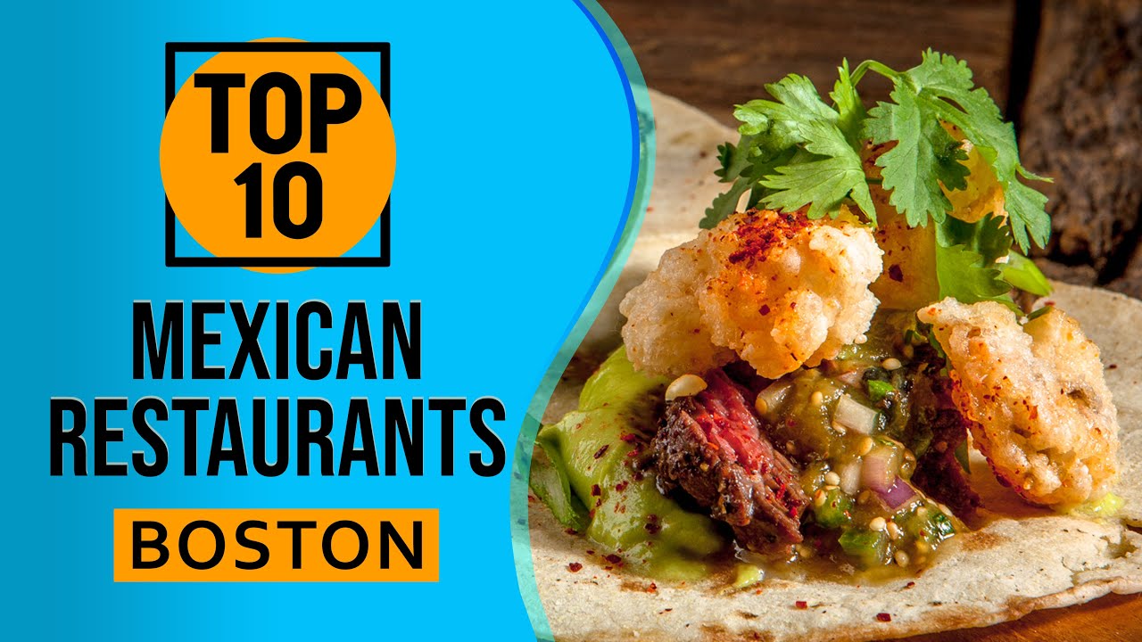 Top 10 Best Mexican Restaurants in Boston