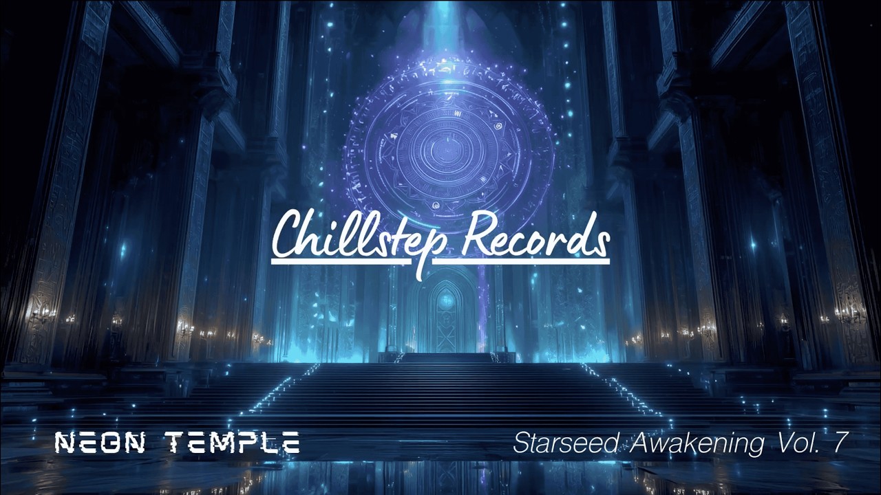 Neon Temple Chillstep Mix 2026 ▷ Starseed Awakening & Cosmic Resonance | 2 Hours