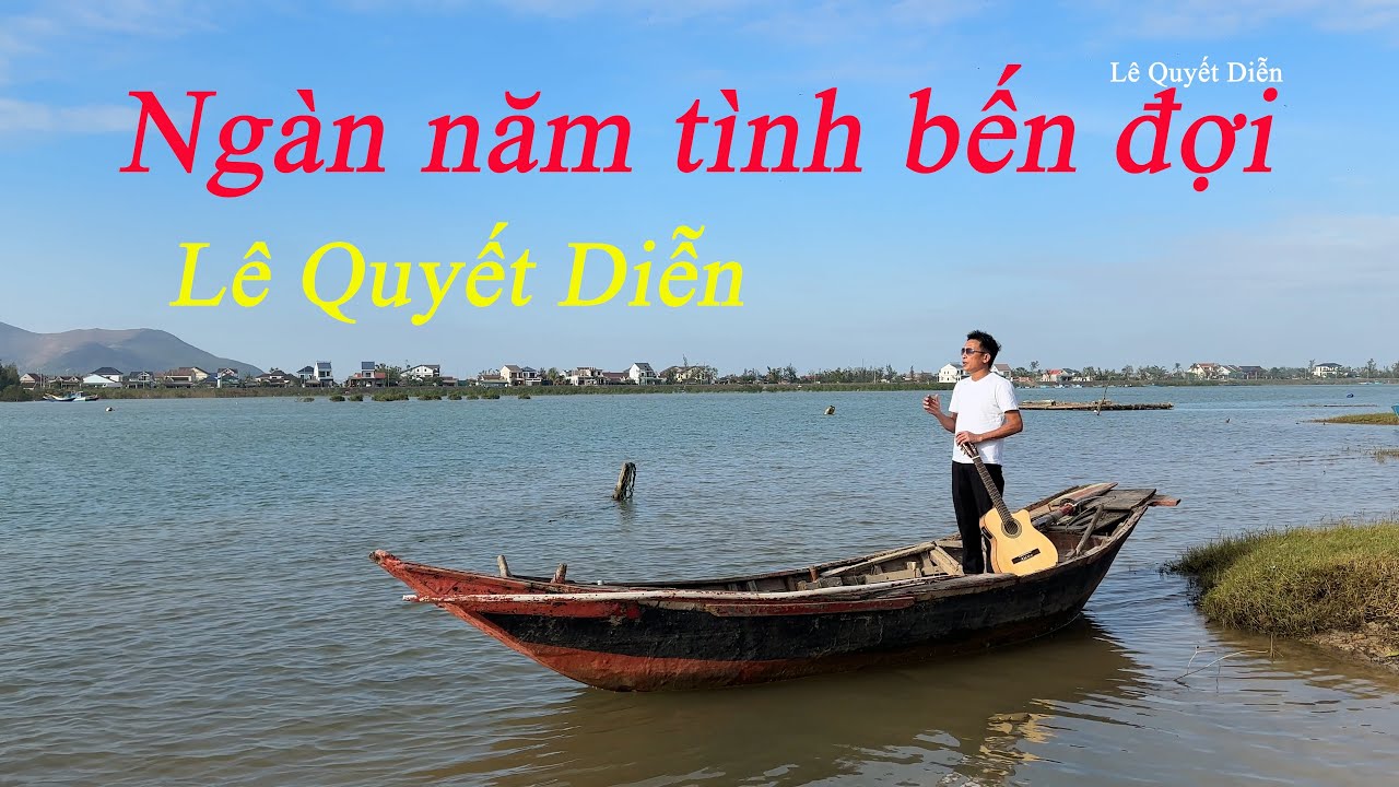 NGÀN NĂM TÌNH BẾN ĐỢI/ Lê Quyết Diễn/ Dân ca ví giặm Nghệ Tĩnh