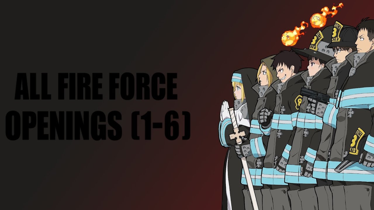 All Fire Force Openings (1-6)