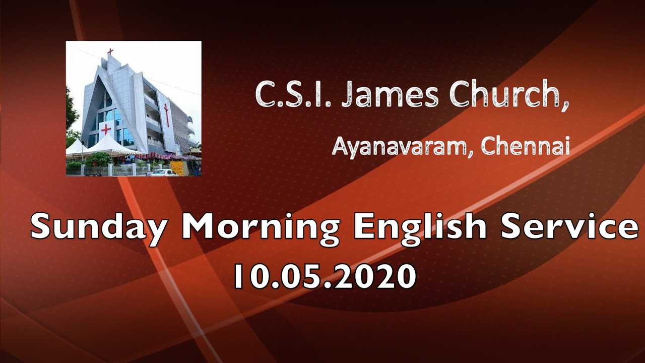 10-05-2020 | ENGLISH SERVICE | C.S.I.ST. JAMES CHURCH | Ayanavaram, Chennai - 23.