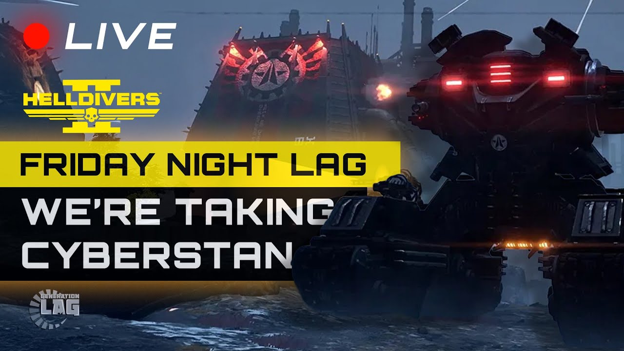 🔴 FRIDAY NIGHT LAG | Helldivers 2 – Taking Cyberstan LIVE