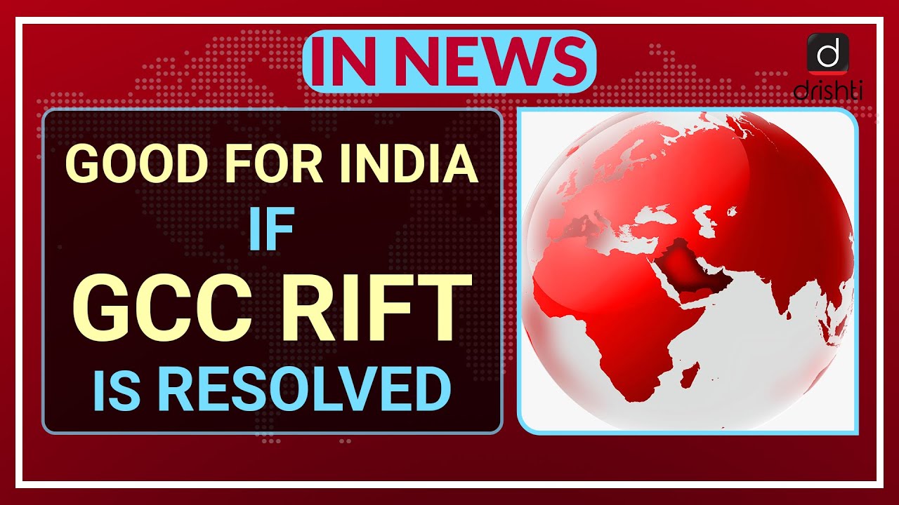 Good for India if GCC rift is Resolved - In News