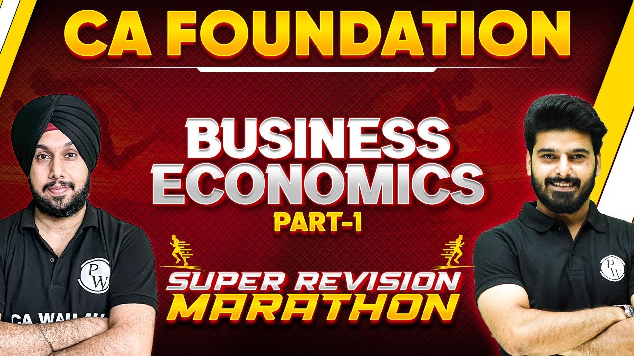 Business Economics (Part-1) Super Revision Marathon 🔥🔥 | CA Foundation | CA Wallah by PW