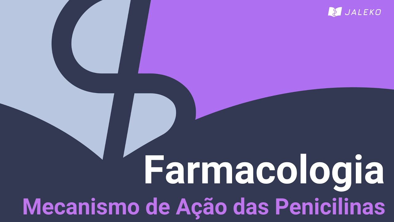 Farmacologia - Mecanismo de Ação das Penicilinas