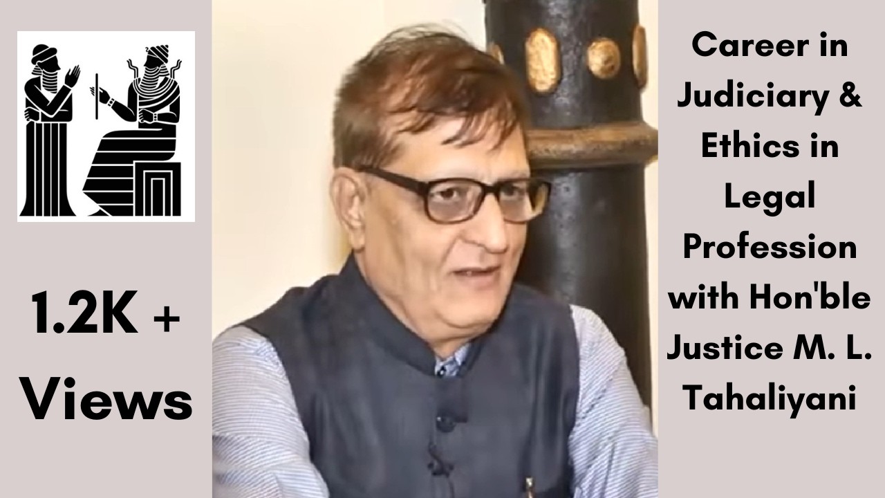 Career in Judiciary & Ethics in Legal Profession with Hon'ble Justice M. L. Tahaliyani