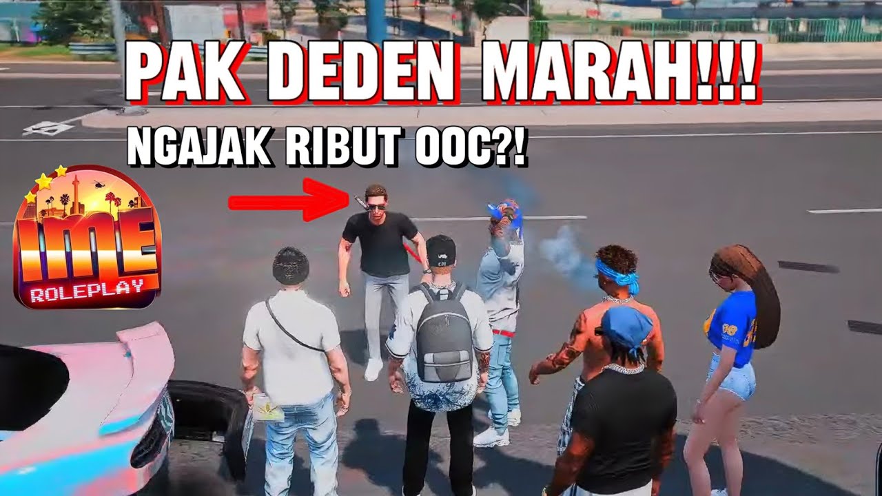 PAK DEDEN MARAH SAMPAI NGAJAK RIBUT DI OOC?!...#imeroleplay #imerp 