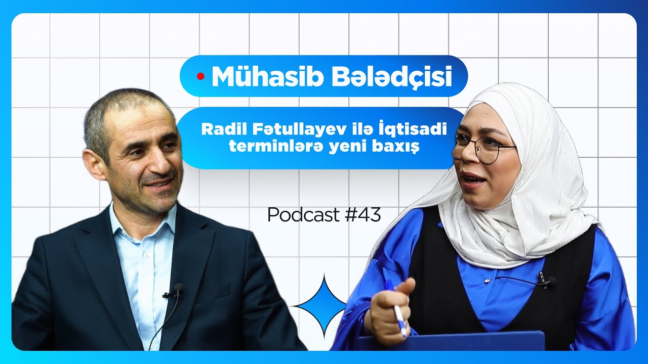 Radil Fətullayev ilə İqtisadi terminlərə yeni baxış | Mühasib Bələdçisi | Radil Fətullayev