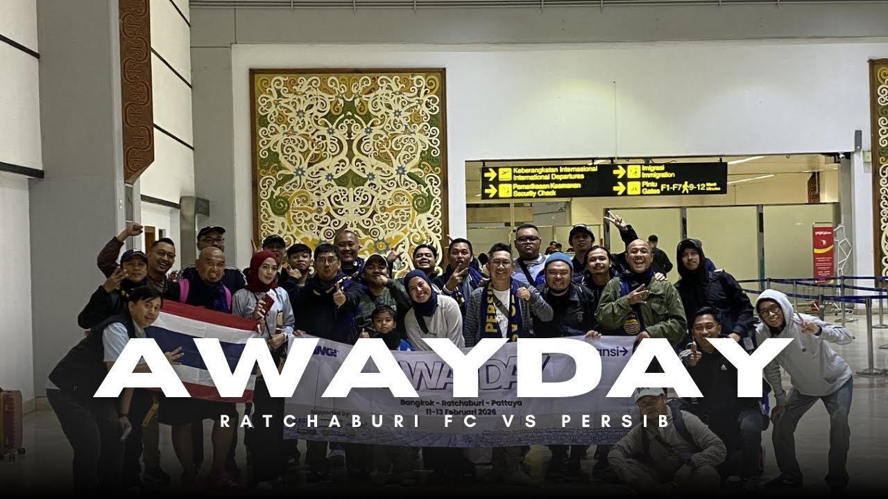 AWAYDAY! NONTON PERSIB KE THAILAND!