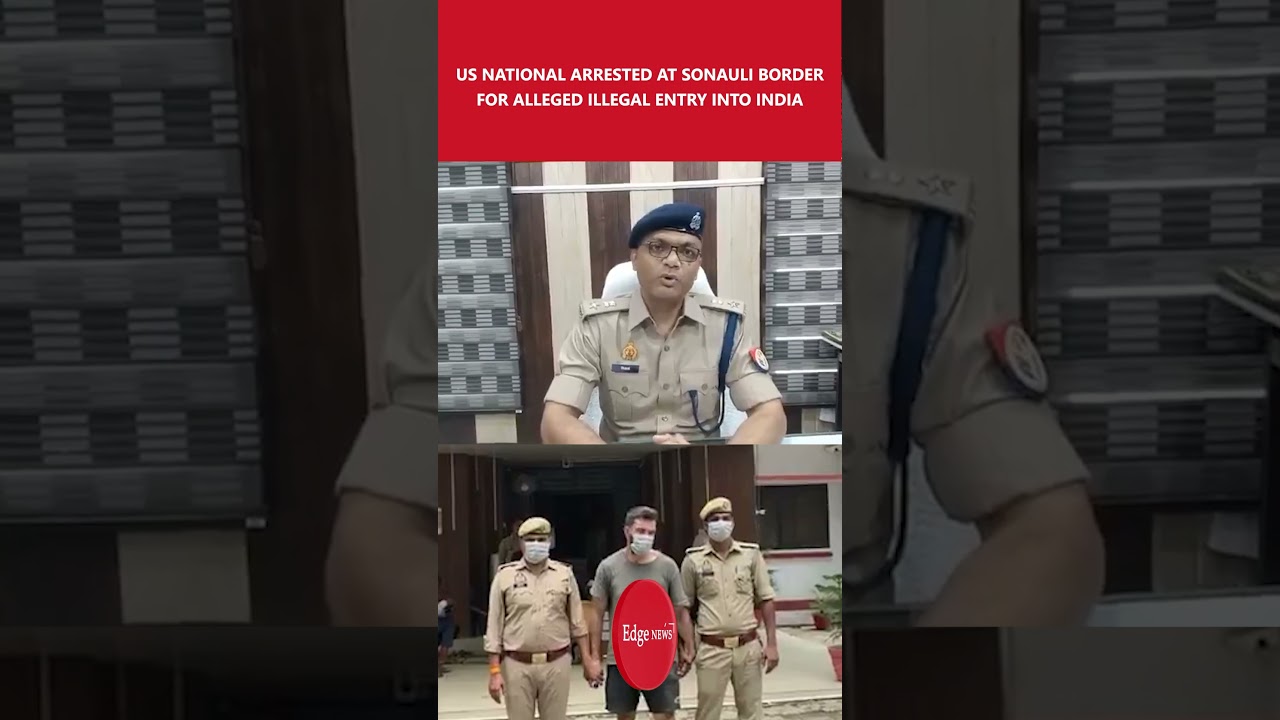 US Citizen Claiming Ex-US Navy & Special Forces Arrested at India-Nepal Border in Uttar Pradesh