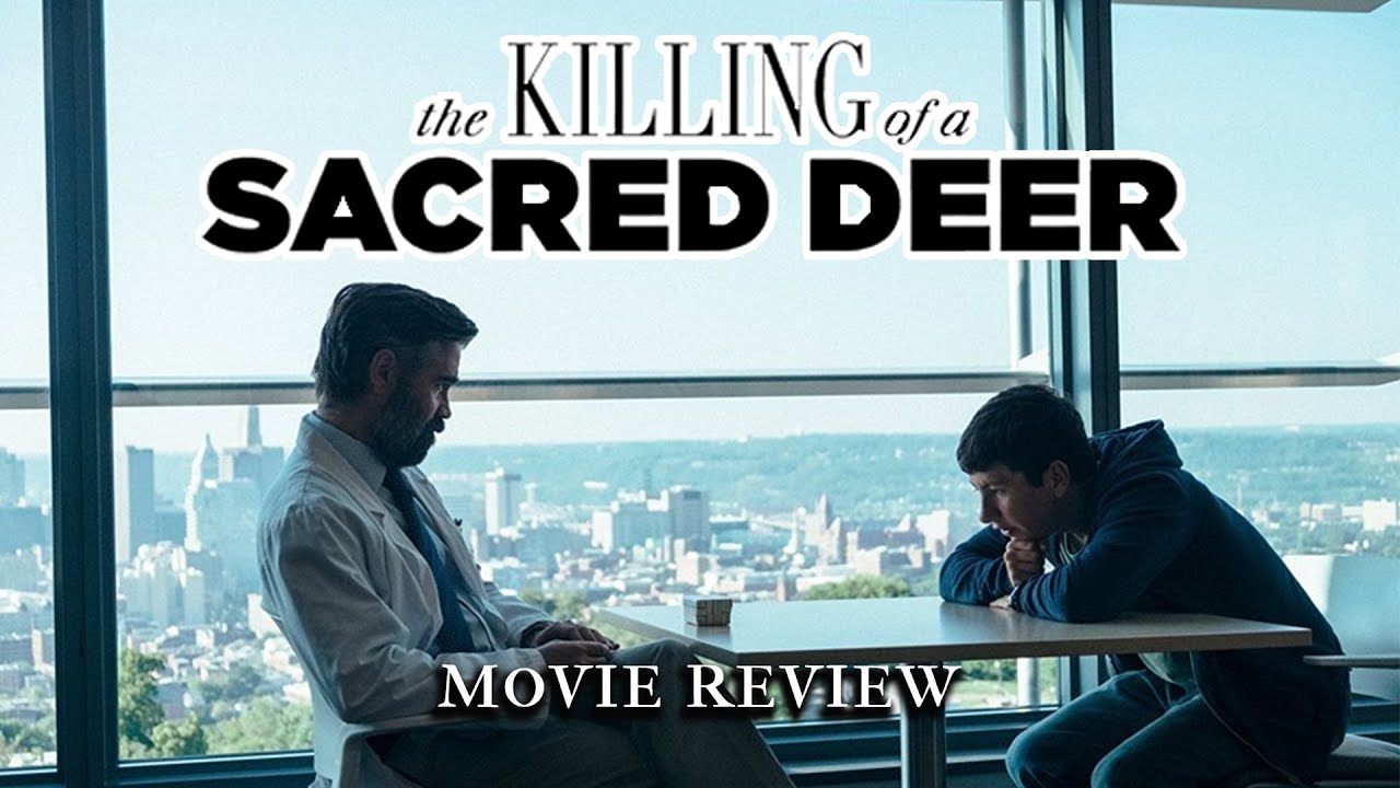 The Killing Of A Sacred Deer | Movie Review & Analysis