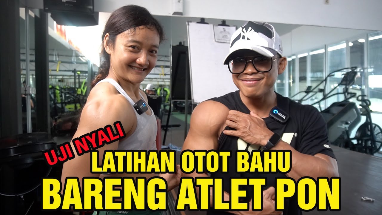 UJI NYALI!!! Latihan Bahu Bareng Atlet  5X PON, Fisiknya GOKIILLL
