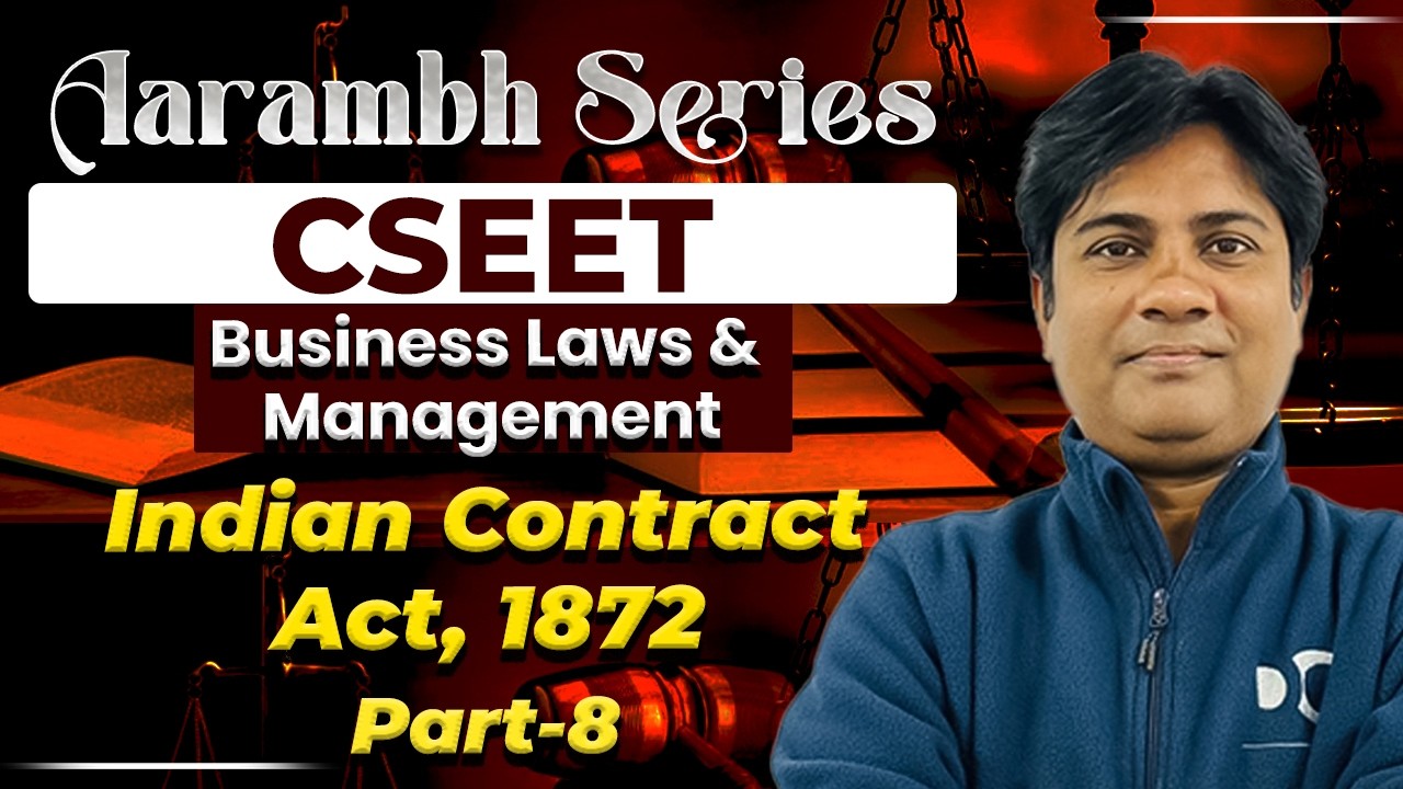 Indian Contract Act, 1872 | Part 8 | Business Laws & Management | CSEET 2026