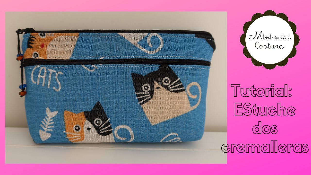 TUTORIAL: ESTUCHE CON DOS CREMALLERAS/ NEC ESER/COSMETIQUERA