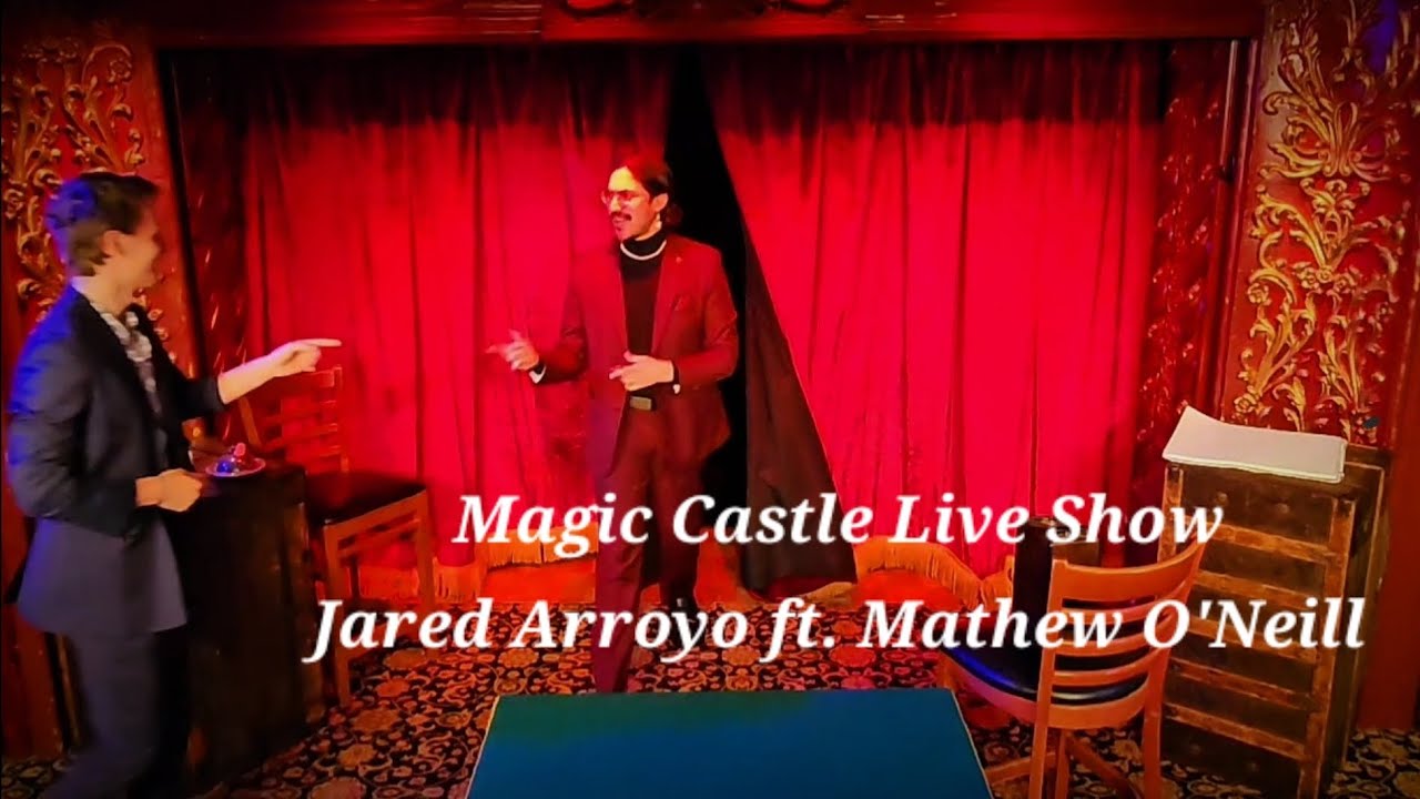 Magic Castle Show: Jared Arroyo, ft. Mathew O'Neill