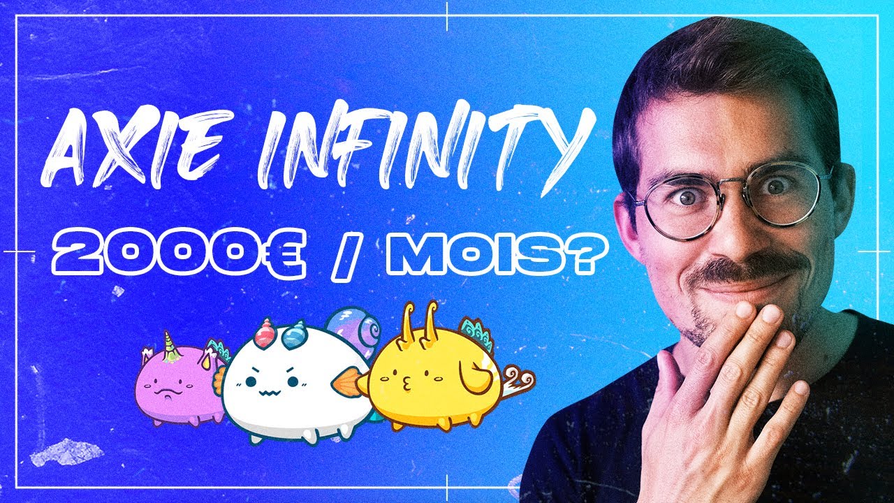 AXIE INFINITY : jouer à un jeu NFT et gagner 2000€/mois ??