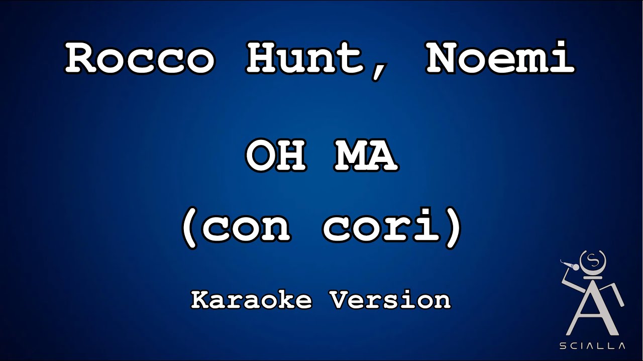 Rocco Hunt, Noemi - OH MA (KARAOKE)(Con Cori)