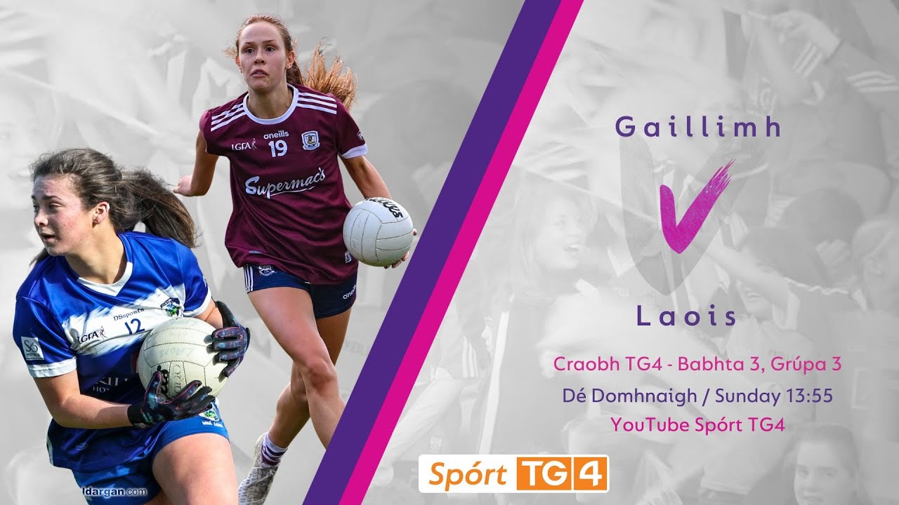 Peil na mBan Beo | Gaillimh v Laois | Craobh TG4