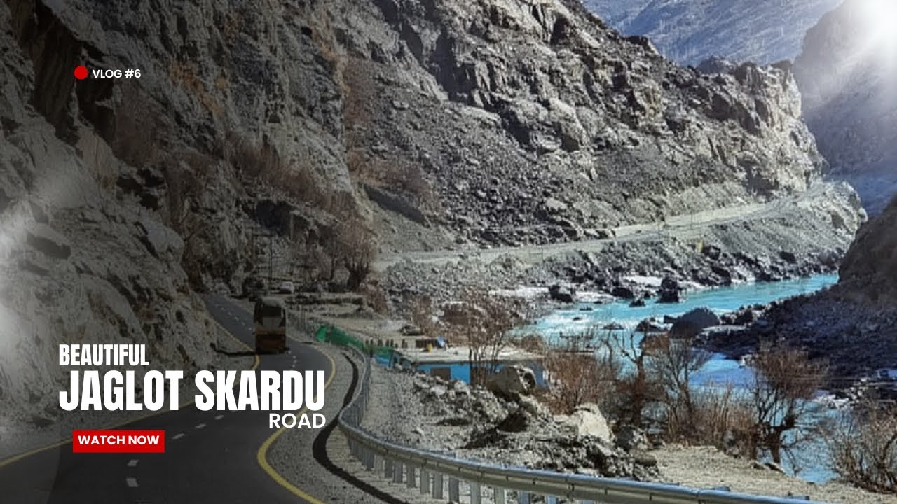 The Jaglot Skardu Road | A Beautifully Deadly Journey | Skardu Road