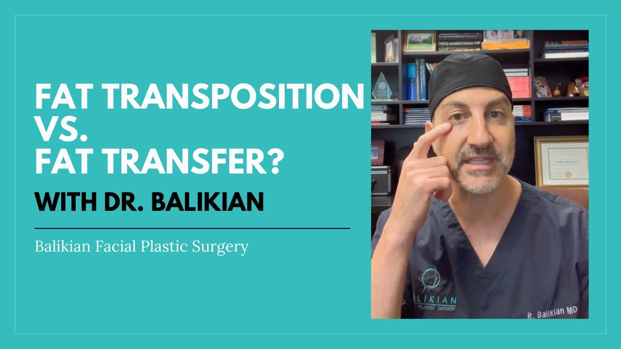 Which Is Right For You? Fat Transposition vs. Fat Transfer | Balikian Facial Plastic Surgery