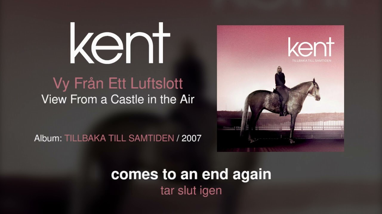 Kent - Vy Från Ett Luftslott (Swedish & English Lyrics)