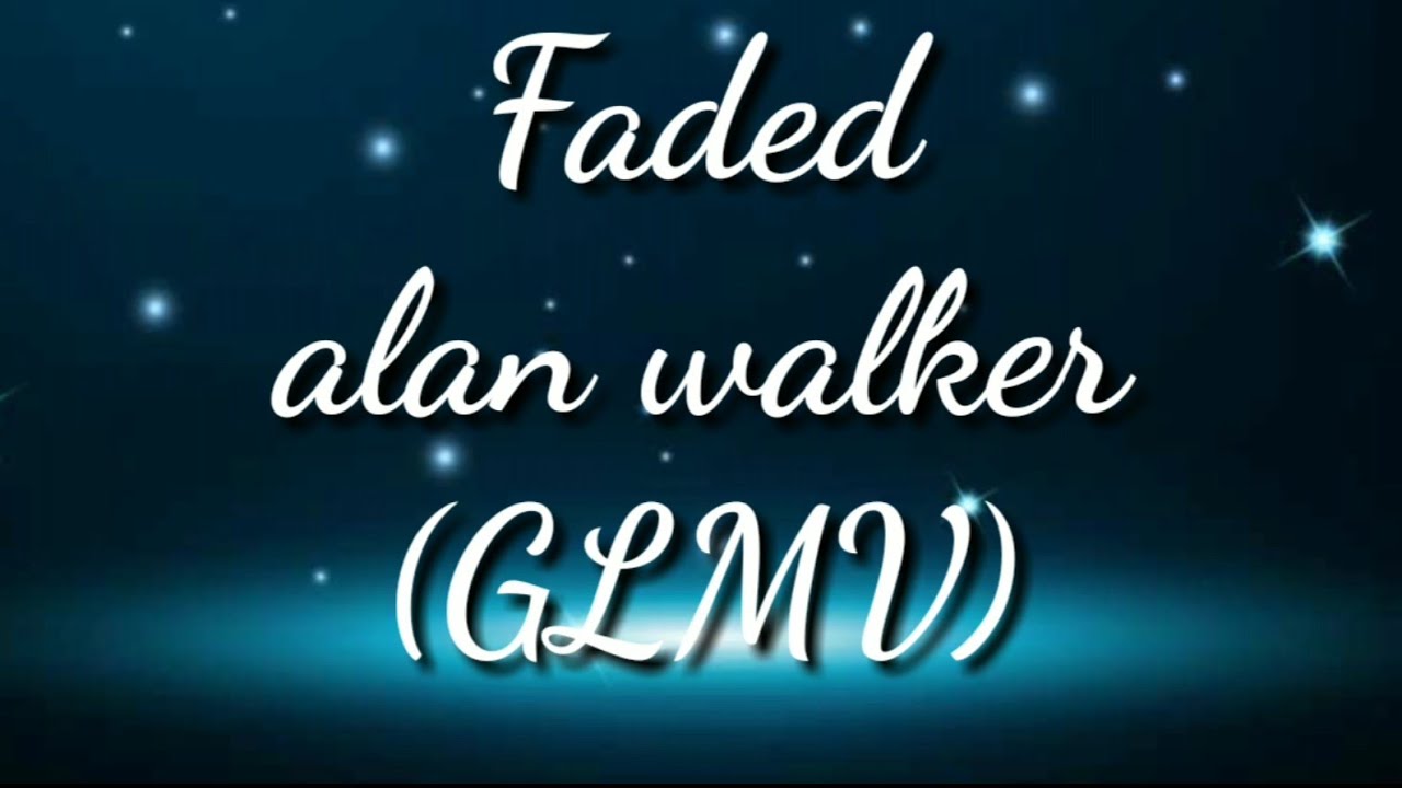 Faded (GLMV)