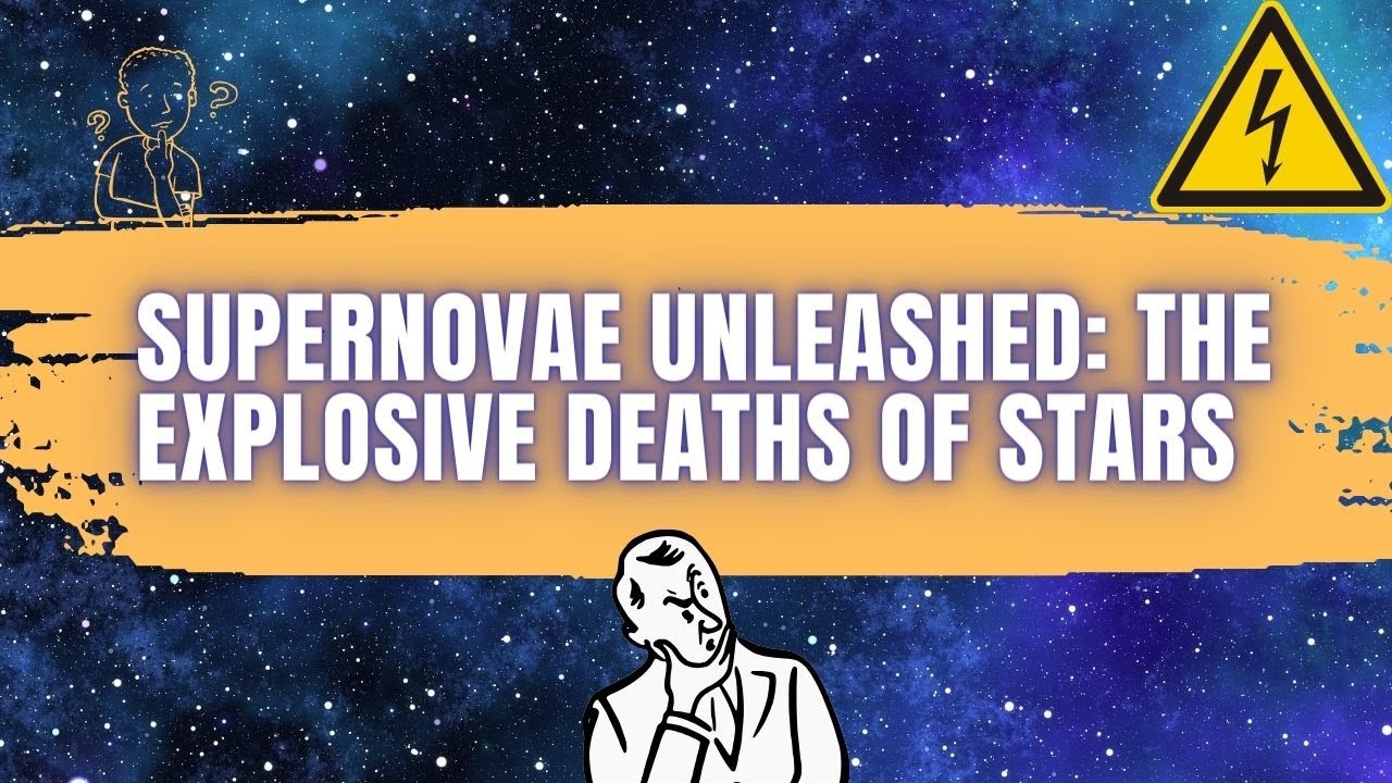 Supernovae Unleashed: The Explosive Deaths of Stars || Astrophysics Insights || Star Explosions