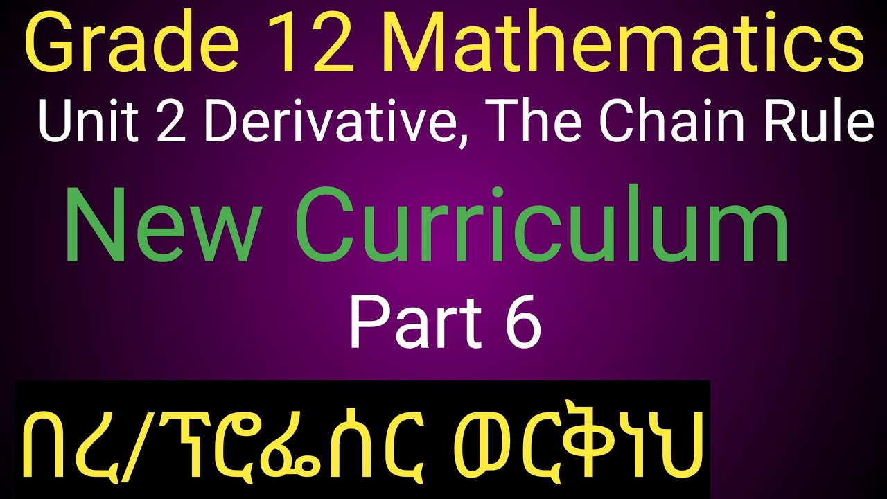 Grade 12 Mathematics ,Unit 2,Calculus, Part 6,Chain Rule/New Curriculum
