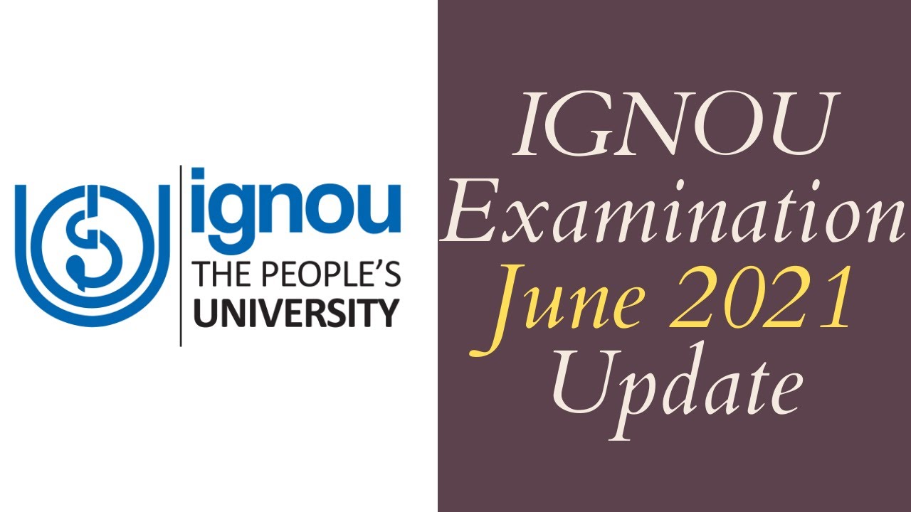 IGNOU Examination June 2021 Update
