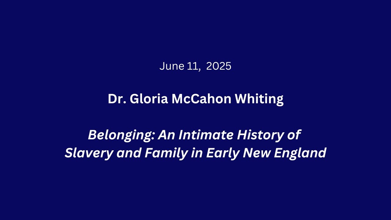 Belonging: An Intimate History of Slavery and Family in Early New England with Gloria Whiting