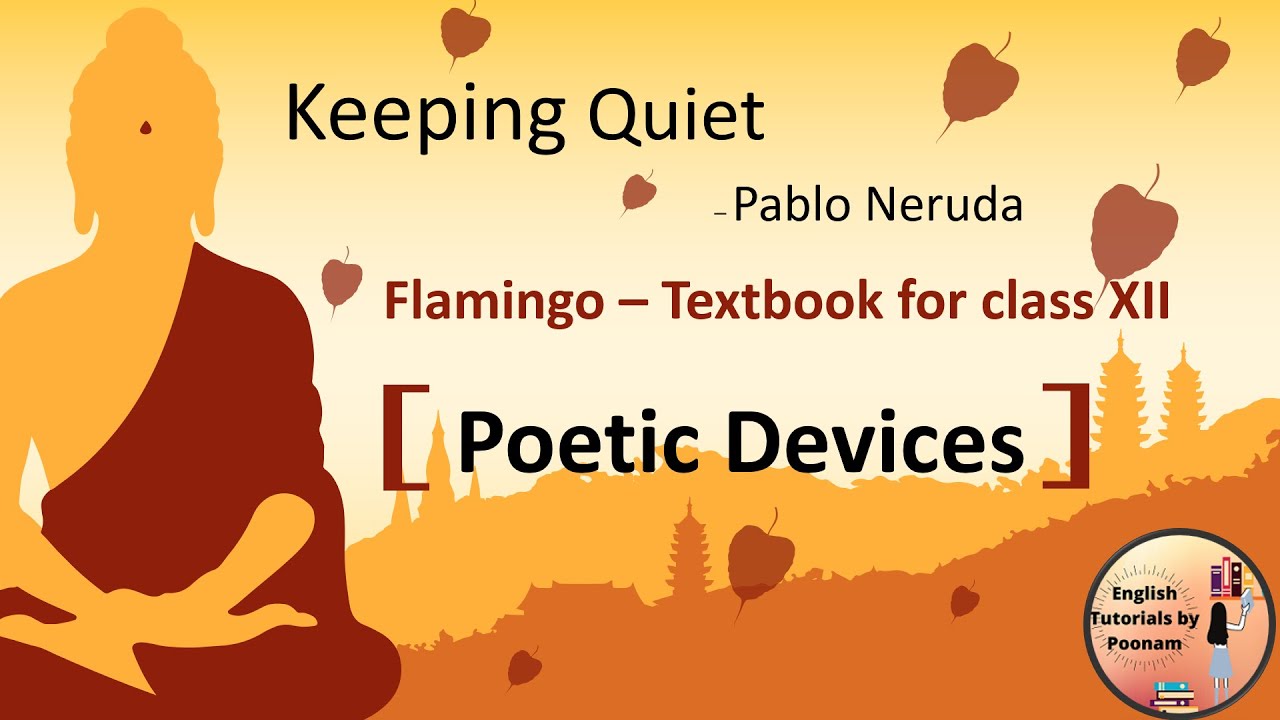 Keeping Quiet by Pablo Neruda | Poetic / Literary Devices | Class XII - Flamingo | Poonam Thakur