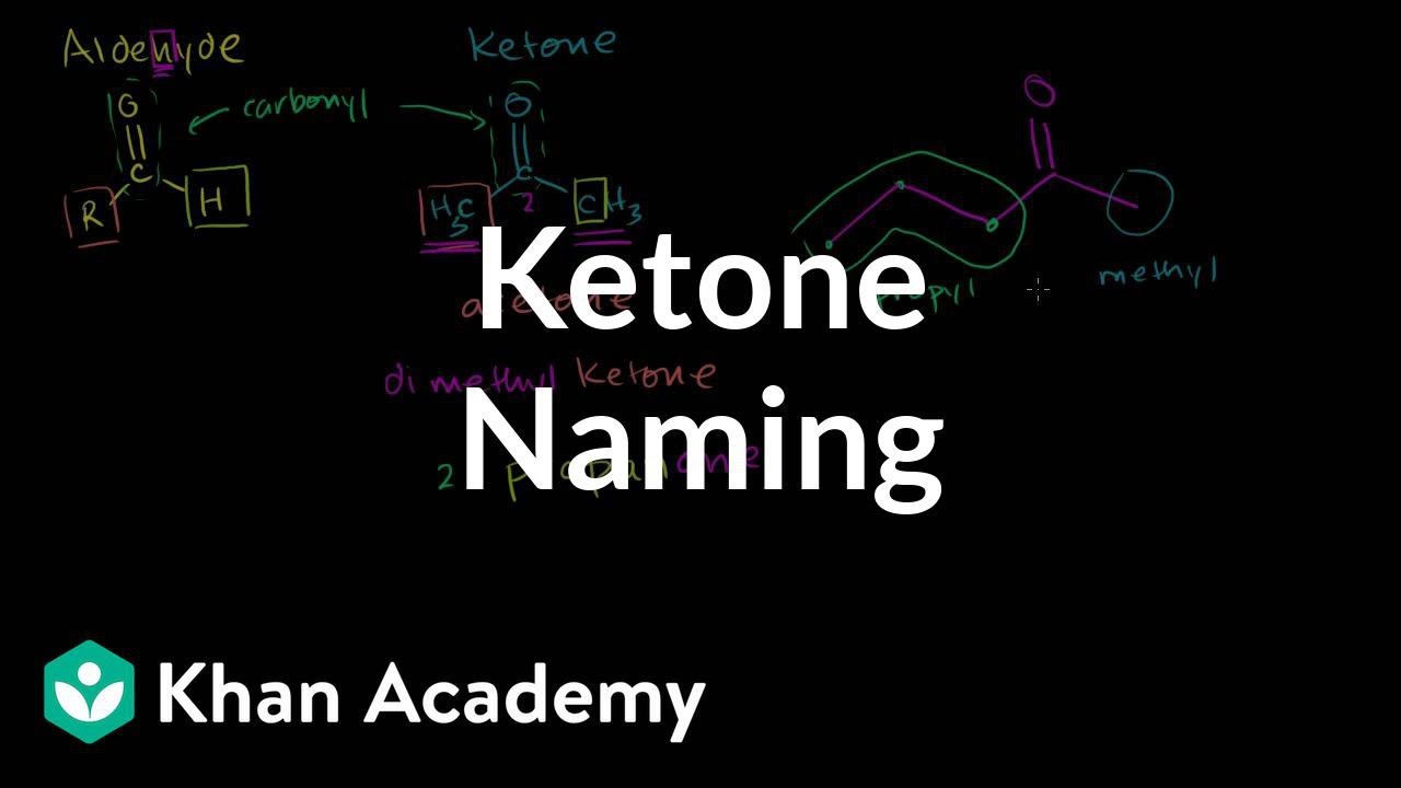 Ketone naming | Aldehydes and ketones | Organic chemistry | Khan Academy