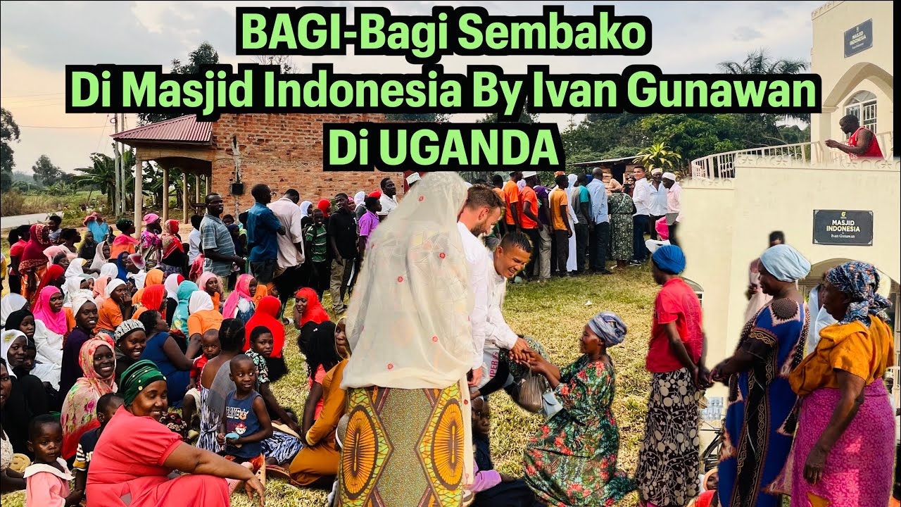 R15. Bagi-Bagi Sembako Di Masjid INDONESIA Di UGANDA by Ivan Gunawan