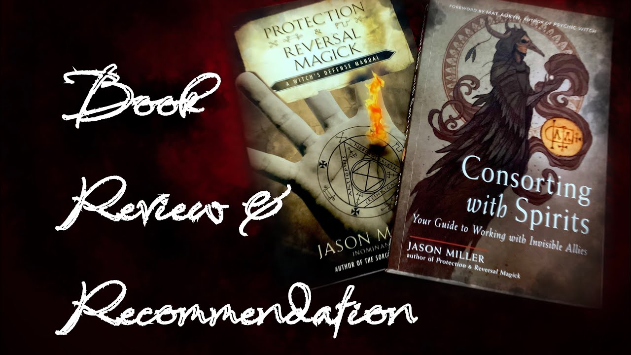 Book Review-Protection and Reversal Magick, Consorting with Spirits