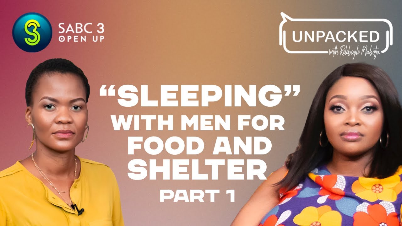 I Became A Prostitute At 15 (Part 1)  | Unpacked with Relebogile Mabotja - Episode 117 | Season 3