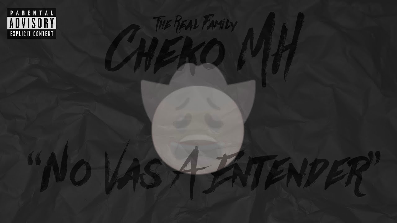 “No Vas A Entender” - Cheko MH (Video/Audio Oficial)