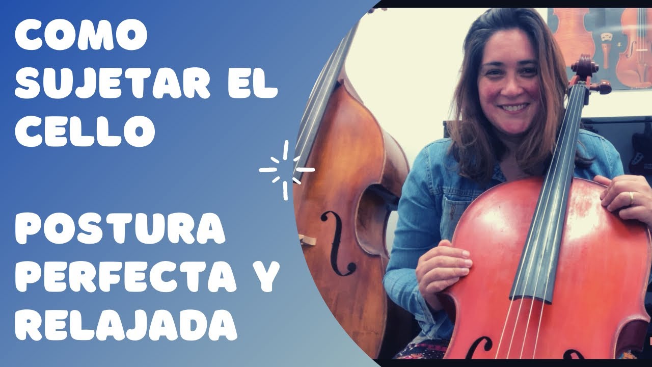 Como sujetar El Cello: guia para la postura perfecta y relajada