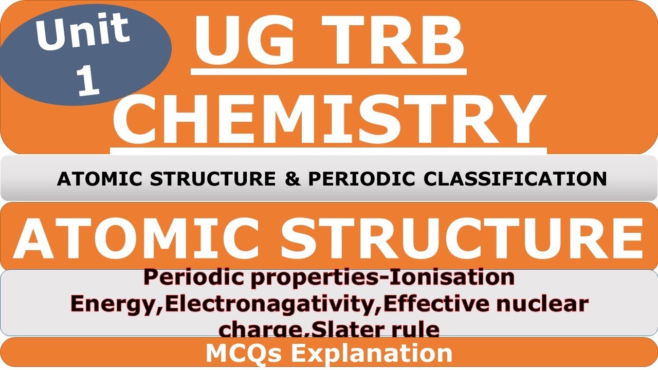 UG TRB || CHEMISTRY|| UNIT 1 ||MCQs ON PERIODIC PROPERTIES- Effective nuclear charge -Slater's rule
