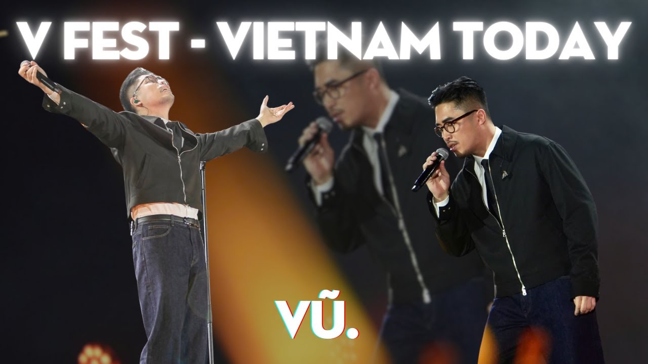 Vũ. mang hit l&ecirc;n s&acirc;n khấu V FEST VIETNAM TODAY