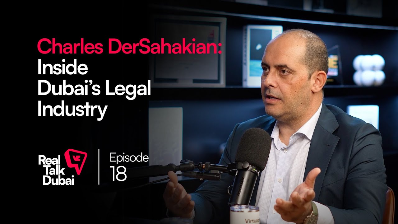 Dubai’s Legal Industry: Leadership & Values | Real Talk Dubai Podcast Ep.18