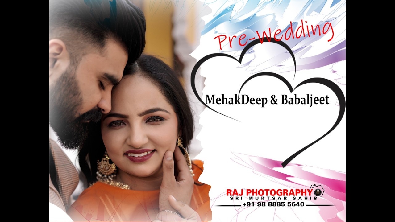 Mehakdeep ❤️ Babaljeet Best pre wedding 2k26 By Raj Photography Muktsar 9888855640