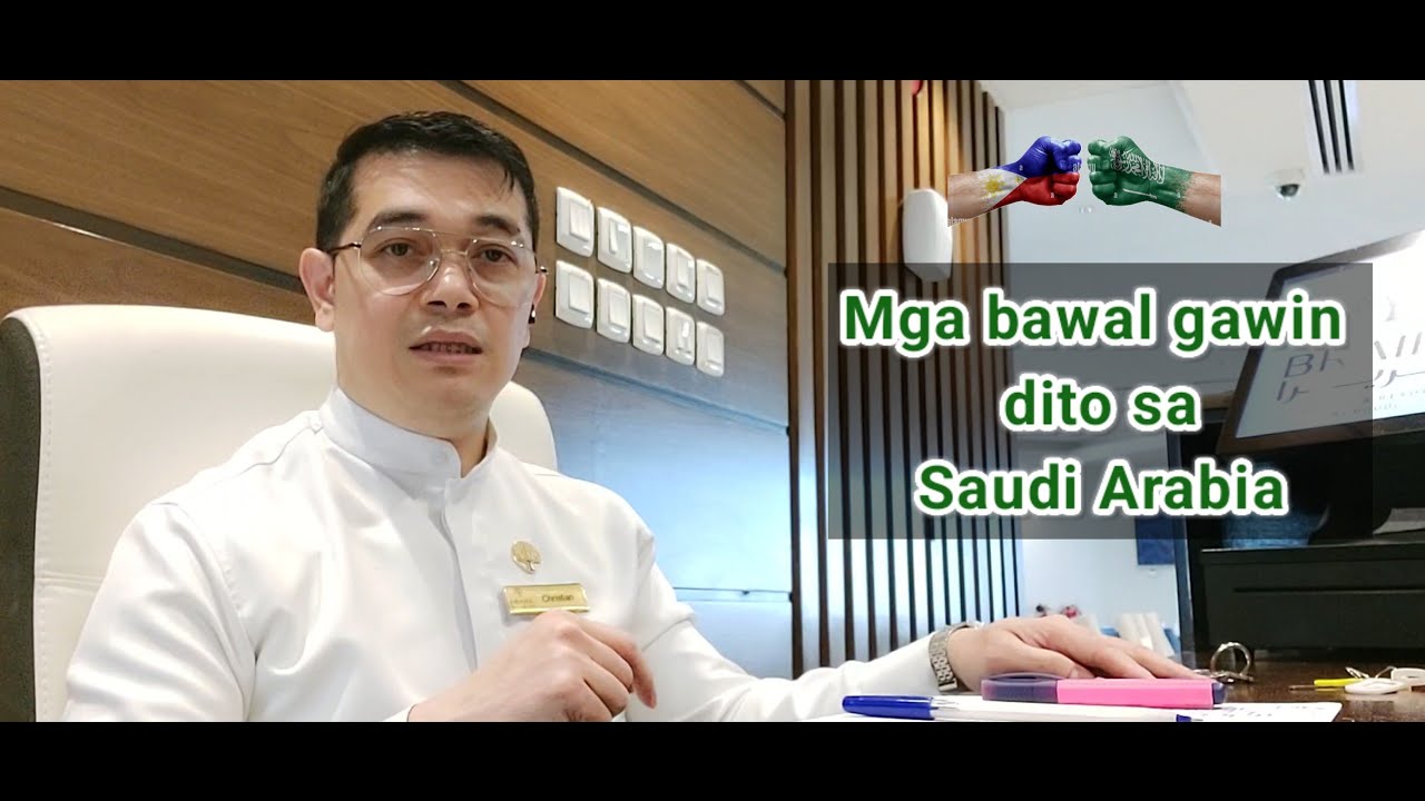 Mga bawal gawin dito sa Saudi Arabia 