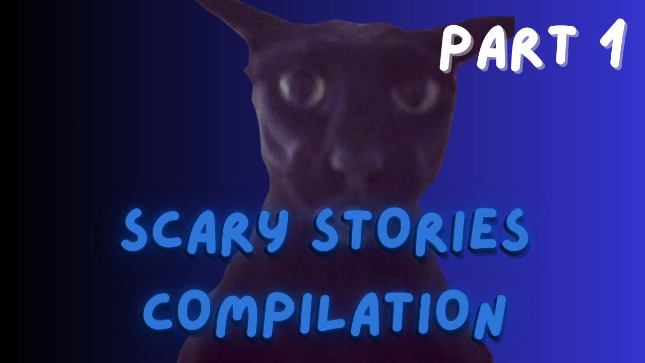 Cat Scary Stories Compilation Part 1