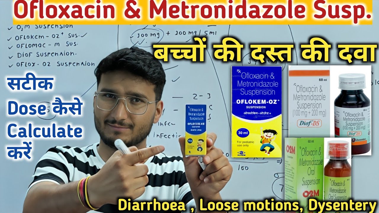 Ofloxacin & Metronidazole Suspension l Oflox oz Syrup l Oflomac m l O2m syrup l Oflokem oz  hindi