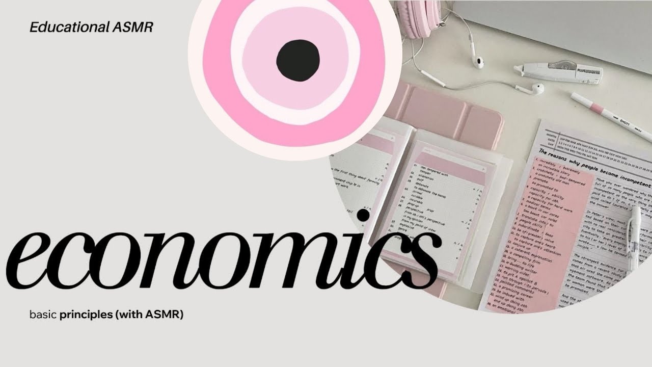 Basic Economic Principles, but make it ASMR