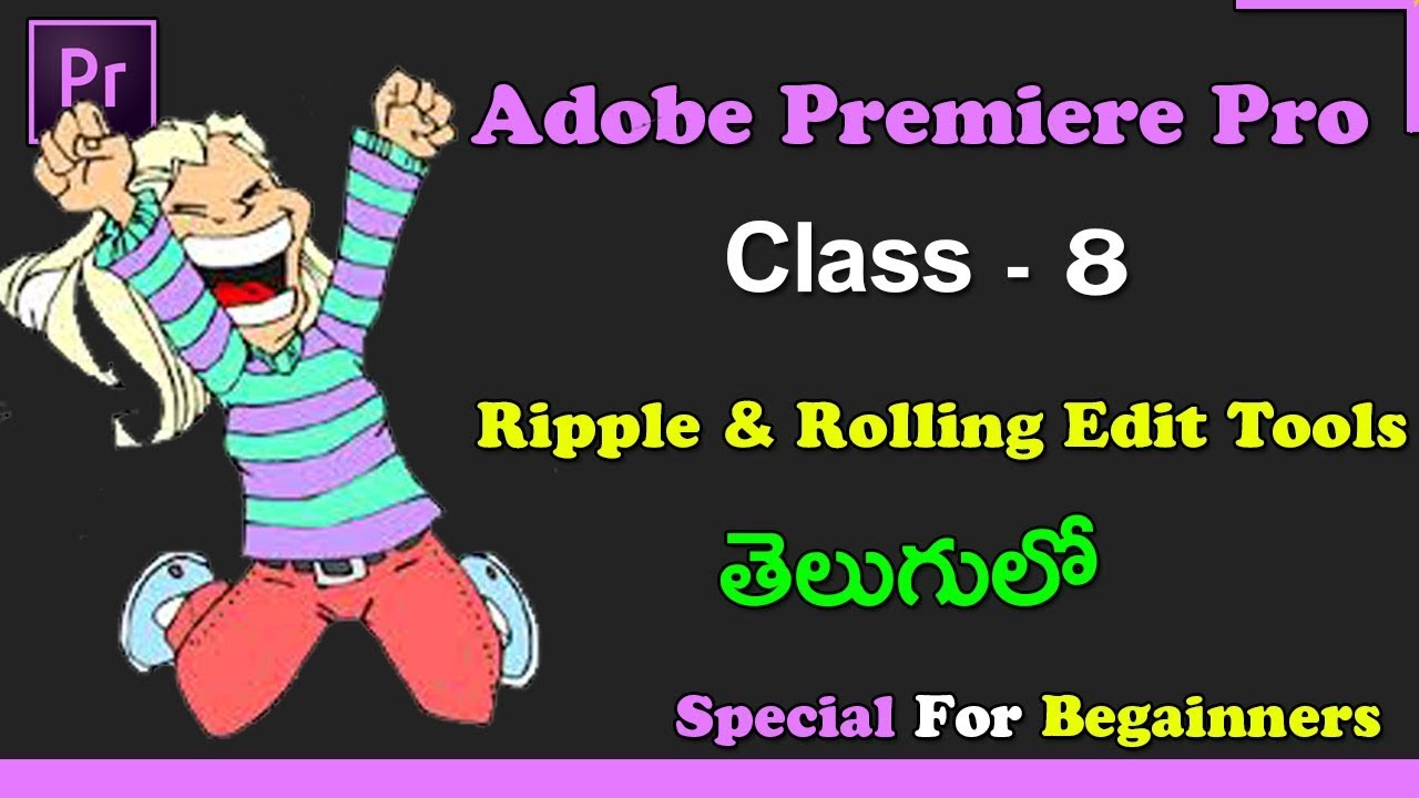 Adobe Premiere Pro CC Tutorials in Telugu | #Class - 8 | Ripple Edit Tool & Rolling Edit Tools