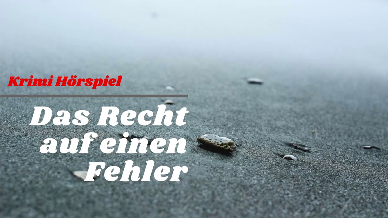 Krimi H&ouml;rspiel - das Recht auf einen Fehler