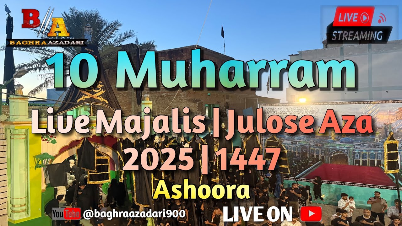 Baghra Azadari is live 10 Muharram | Ashoora | 2025 | 1447
