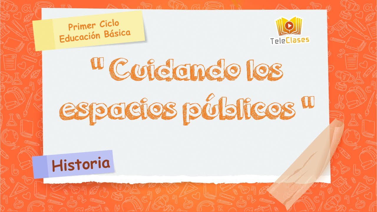 2º BÁSICO/HISTORIA - Cuidando los espacios públicos